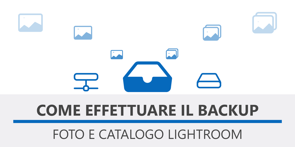 Come effettuare il backup delle foto e del catalogo Lightroom