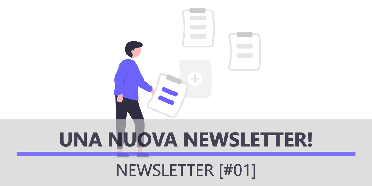 [#01] Una nuova Newsletter!