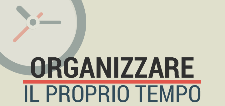 Come organizzare il proprio tempo