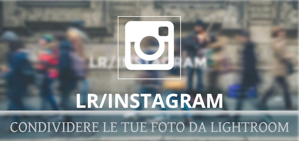 Condividere le tue foto da Lightroom a Instagram