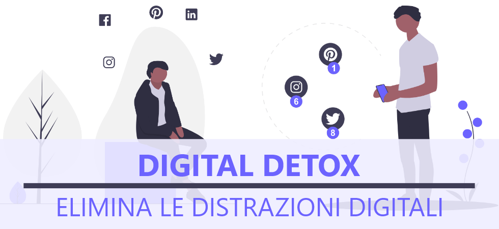 Digital Detox, elimina le distrazioni digitali!